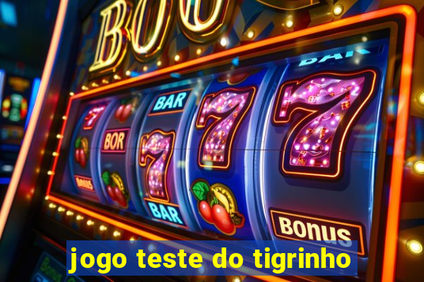 jogo teste do tigrinho